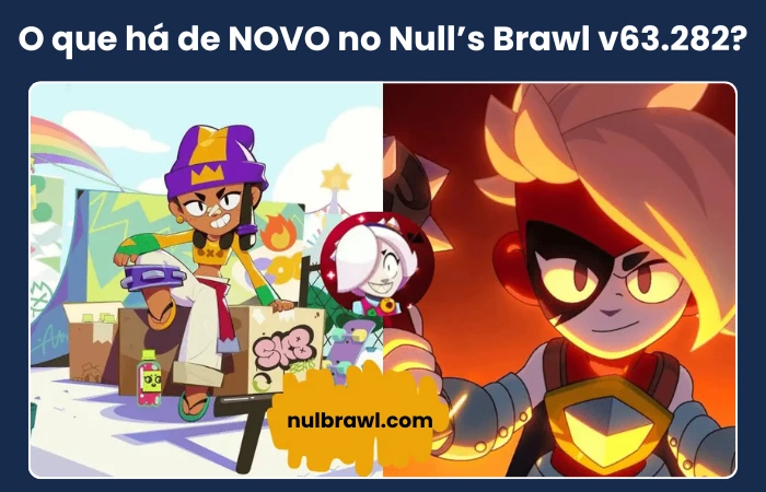 O que há de NOVO no Null’s Brawl v63.282?